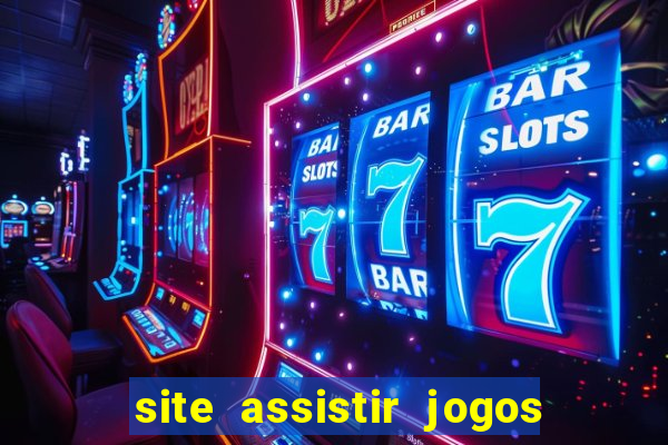 site assistir jogos de futebol